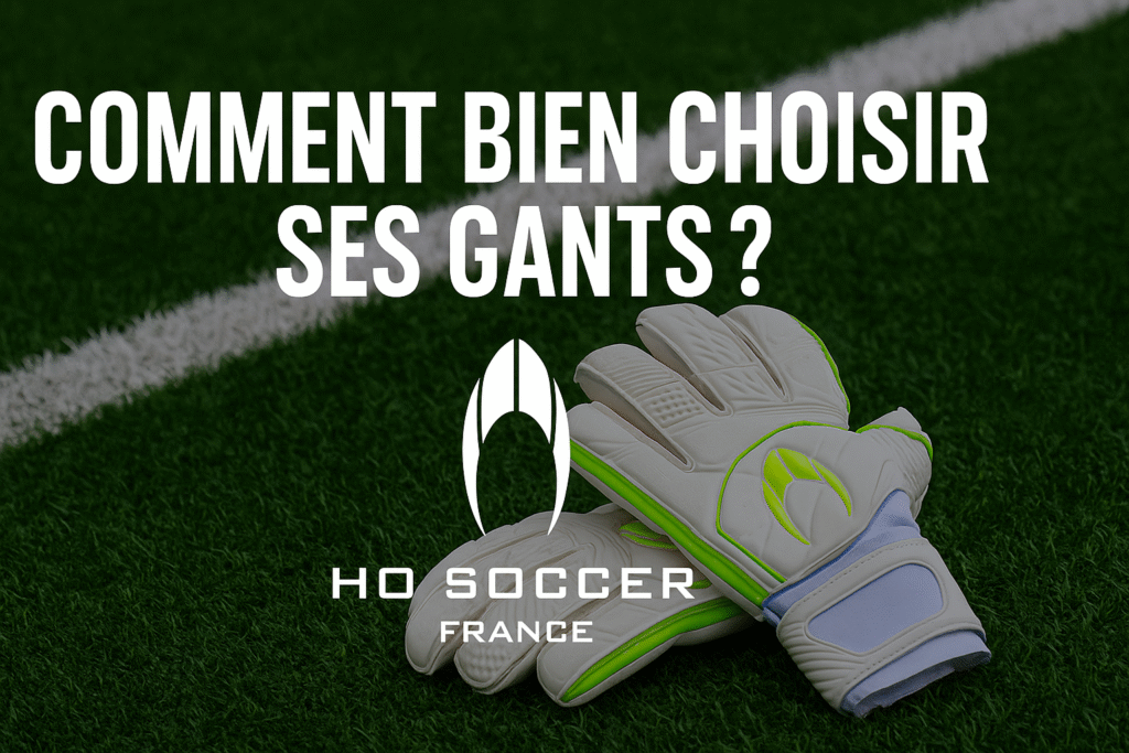 Comment choisir ses gants de gardien ?
