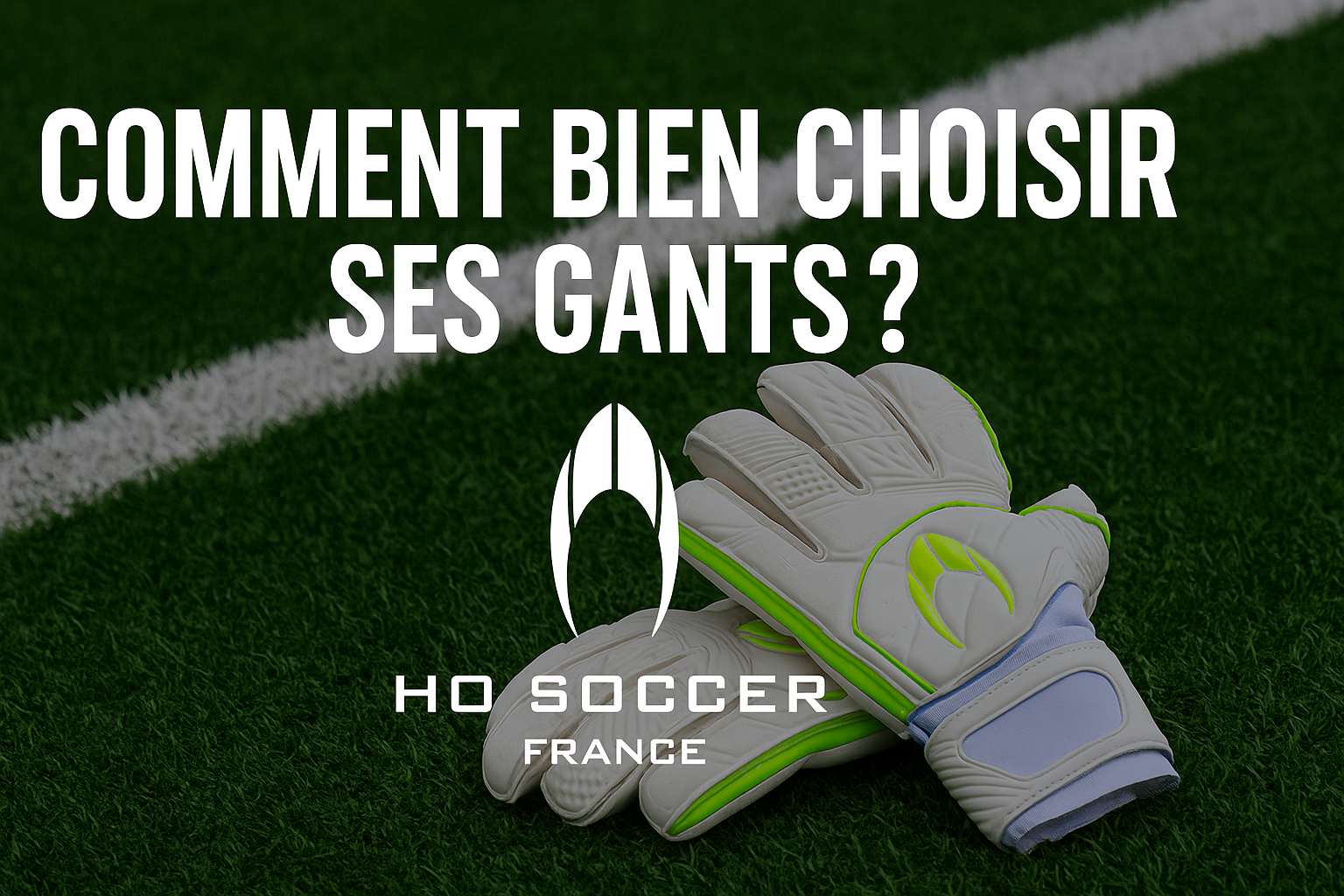 Comment choisir ses gants de gardien ?